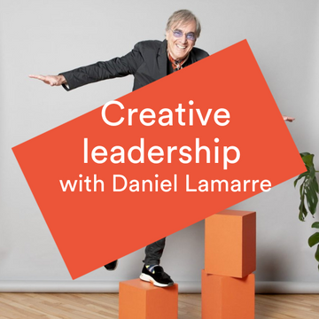 Creative leadership with Daniel Lamarre: Learning from a prominent figure at Cirque du Soleil - Vancouver
